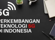 Perkembangan Teknologi 5G di Indonesia Tahun 2025: Melihat Lebih Jauh dari Hype